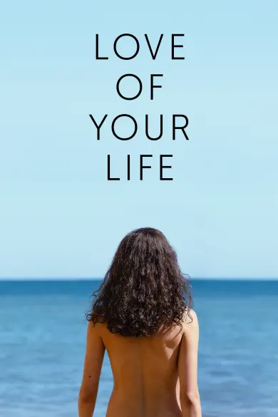 Love of Your Life izle - Dizibun